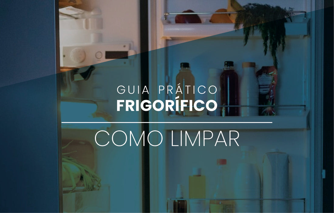 Como Limpar o Frigorífico: Dicas Simples para Uma Limpeza Rápida e Eficiente