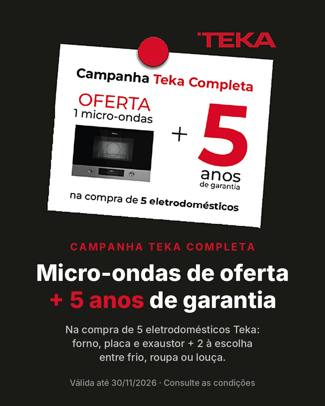 TEKA - CAMPANHA TEKA COMPLETA (15/06/2026 - 30/11/2026)